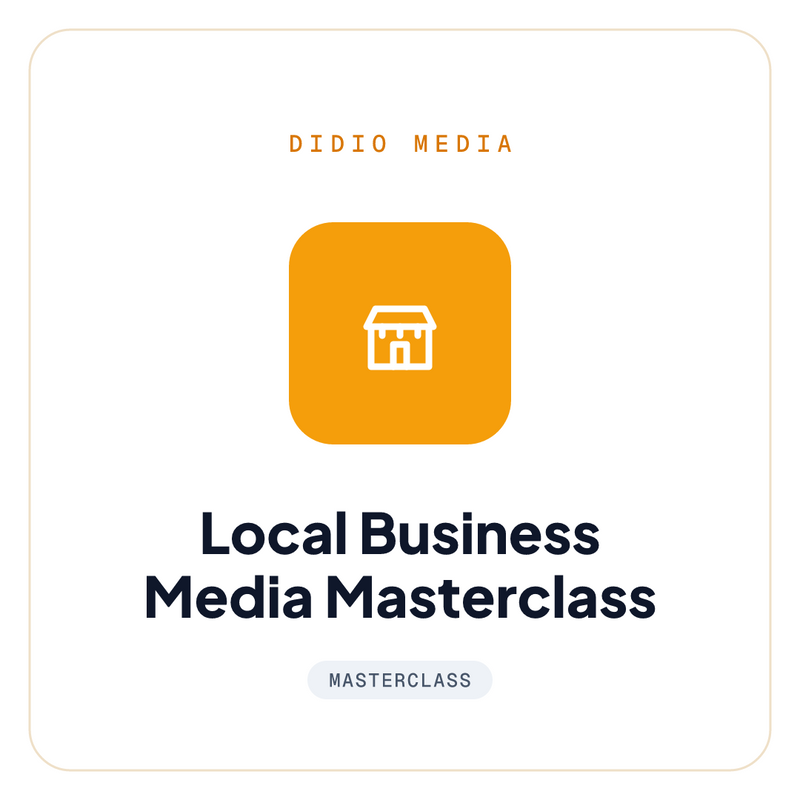 Local Business Media Masterclass — DiDio Media